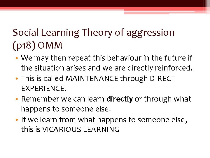Social Learning Theory of aggression (p 18) OMM • We may then repeat this Social Learning Theory of aggression (p 18) OMM • We may then repeat this