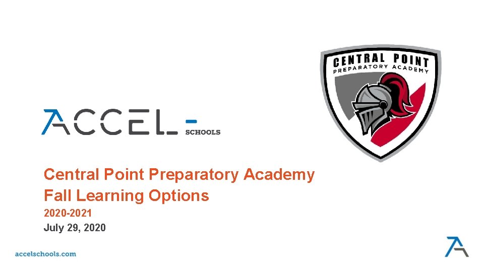 Central Point Preparatory Academy Fall Learning Options 2020 -2021 July 29, 2020 1 