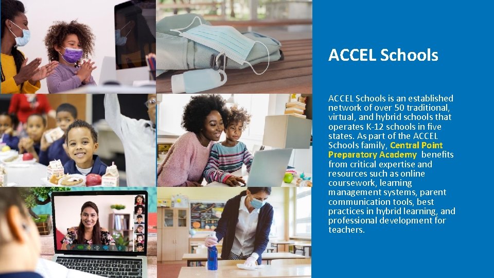 ACCEL Schools is an established network of over 50 traditional, virtual, and hybrid schools