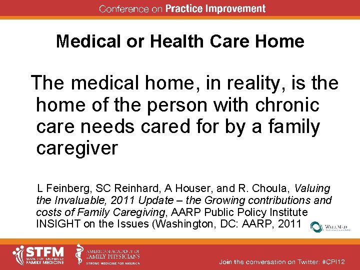 Medical or Health Care Home The medical home, in reality, is the home of Medical or Health Care Home The medical home, in reality, is the home of