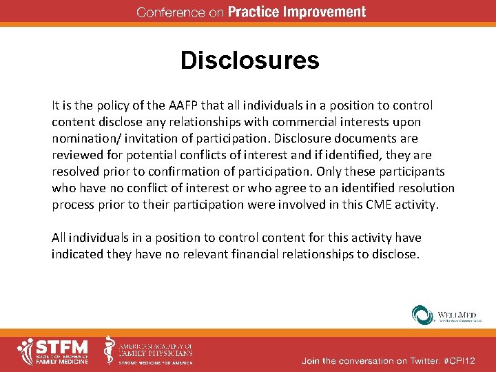 Disclosures It is the policy of the AAFP that all individuals in a position Disclosures It is the policy of the AAFP that all individuals in a position