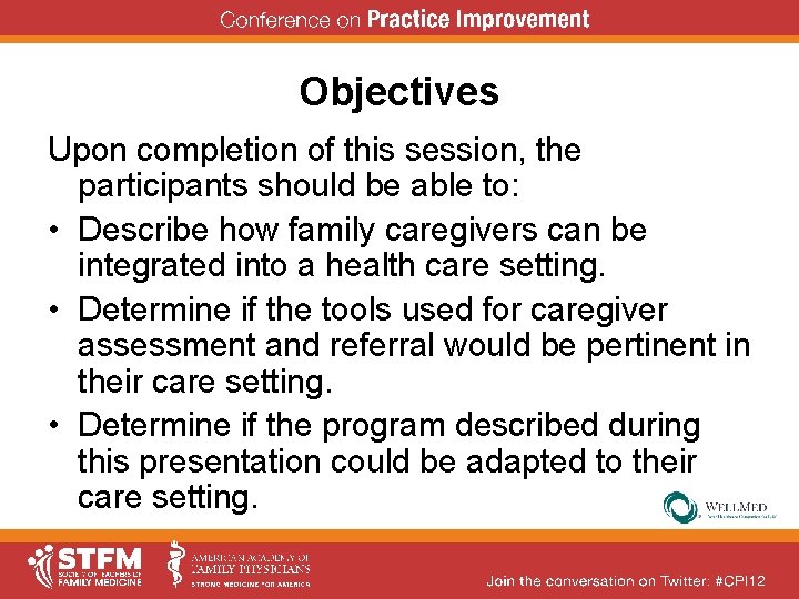Objectives Upon completion of this session, the participants should be able to: • Describe Objectives Upon completion of this session, the participants should be able to: • Describe