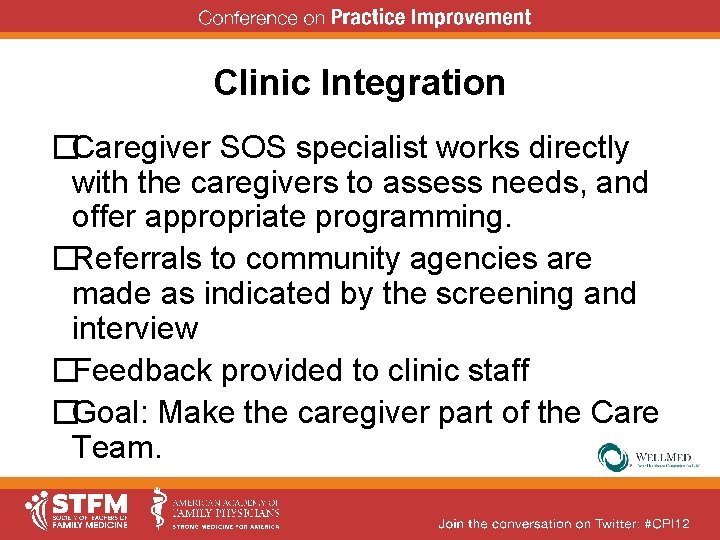 Clinic Integration �Caregiver SOS specialist works directly with the caregivers to assess needs, and Clinic Integration �Caregiver SOS specialist works directly with the caregivers to assess needs, and