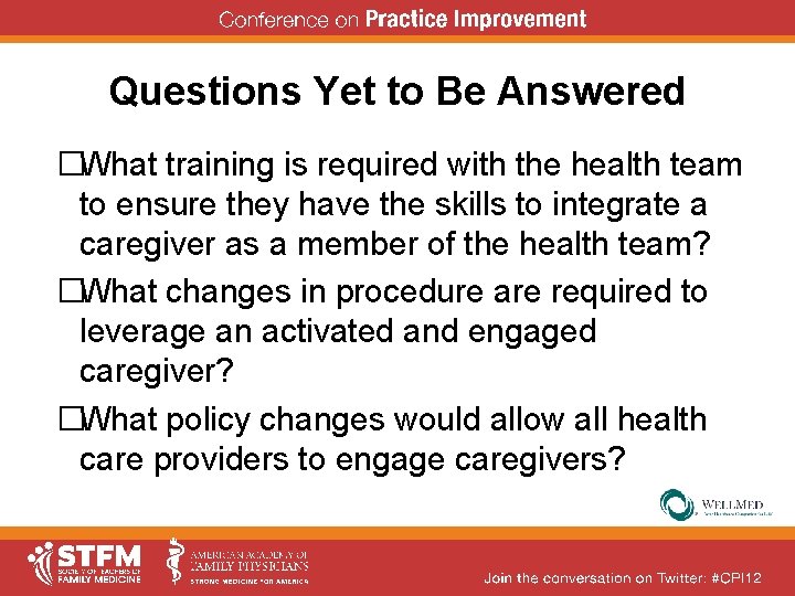 Questions Yet to Be Answered �What training is required with the health team to Questions Yet to Be Answered �What training is required with the health team to