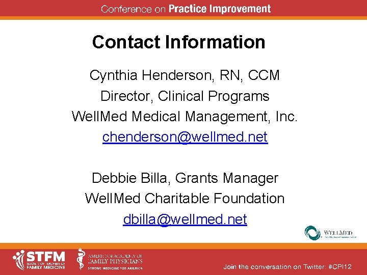 Contact Information Cynthia Henderson, RN, CCM Director, Clinical Programs Well. Medical Management, Inc. chenderson@wellmed. Contact Information Cynthia Henderson, RN, CCM Director, Clinical Programs Well. Medical Management, Inc. chenderson@wellmed.