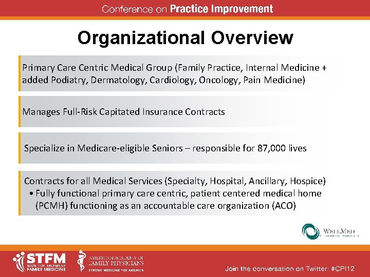 Organizational Overview Primary Care Centric Medical Group (Family Practice, Internal Medicine + added Podiatry, Organizational Overview Primary Care Centric Medical Group (Family Practice, Internal Medicine + added Podiatry,