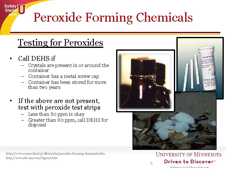 Peroxide Forming Chemicals Testing for Peroxides • Call DEHS if – Crystals are present