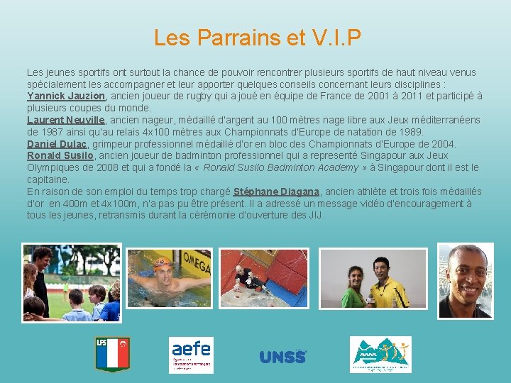 Les Parrains et V. I. P Les jeunes sportifs ont surtout la chance de