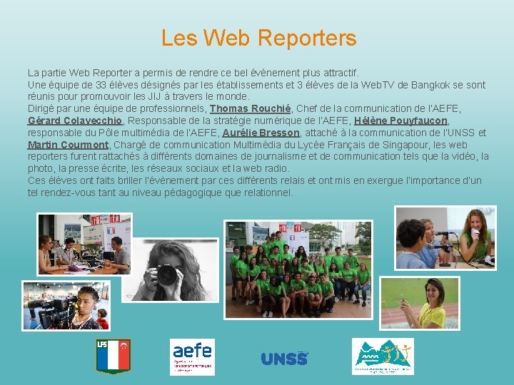 Les Web Reporters La partie Web Reporter a permis de rendre ce bel événement