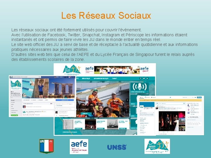 Les Réseaux Sociaux Les réseaux sociaux ont été fortement utilisés pour couvrir l’évènement. Avec