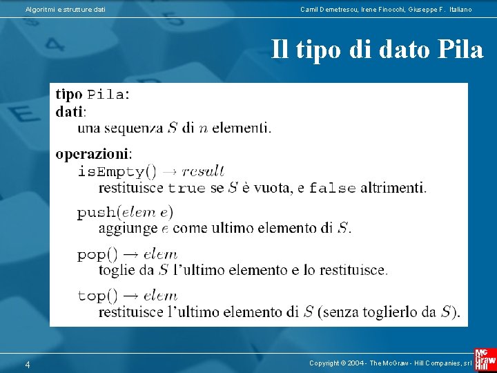 Algoritmi e strutture dati Camil Demetrescu, Irene Finocchi, Giuseppe F. Italiano Il tipo di