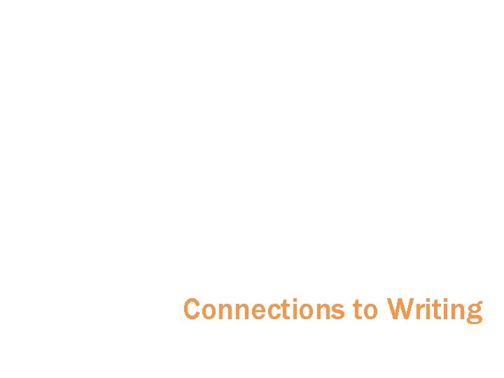 Connections to Writing 