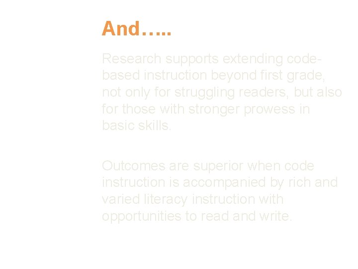 And…. . Research supports extending codebased instruction beyond first grade, not only for struggling And…. . Research supports extending codebased instruction beyond first grade, not only for struggling