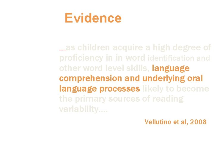 Evidence as children acquire a high degree of proficiency in in word identification and