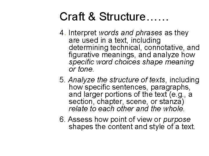 Craft & Structure…… 4. Interpret words and phrases as they are used in a