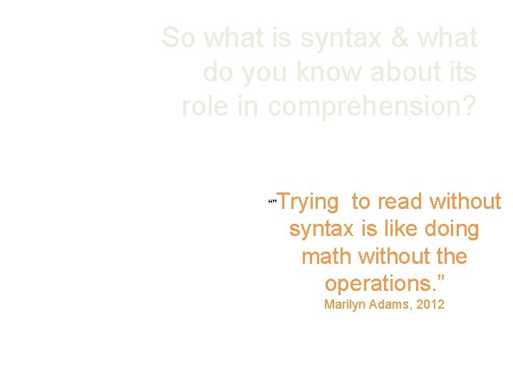 So what is syntax & what do you know about its role in comprehension?