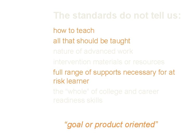 The standards do not tell us: how to teach all that should be taught