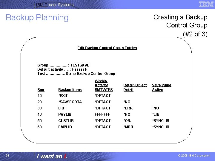 IBM Power Systems Backup Planning Creating a Backup Control Group (#2 of 3) Edit