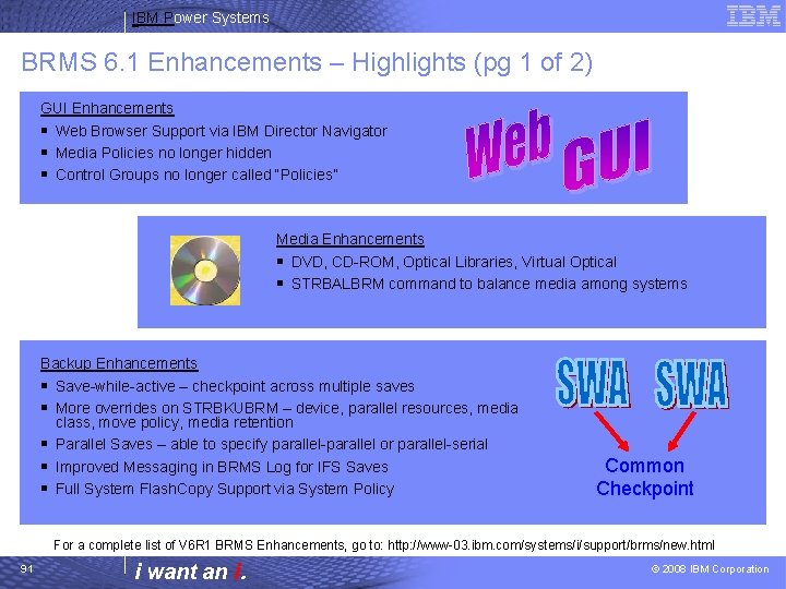 IBM Power Systems BRMS 6. 1 Enhancements – Highlights (pg 1 of 2) GUI