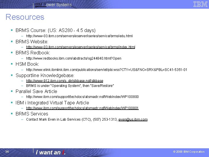 IBM Power Systems Resources § BRMS Course: (US: AS 280 - 4. 5 days)