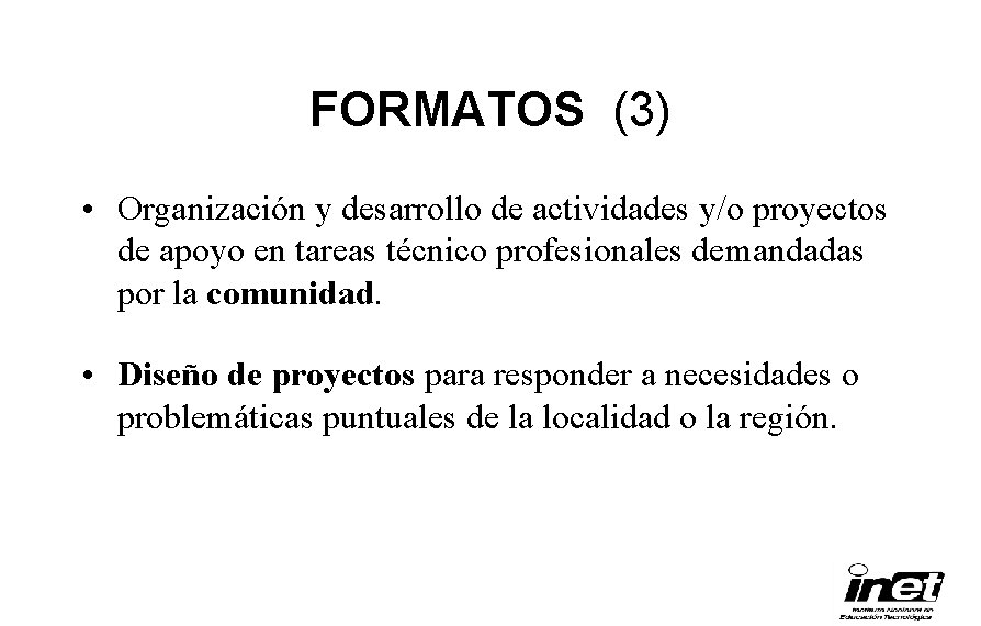 FORMATOS (3) • Organización y desarrollo de actividades y/o proyectos de apoyo en tareas