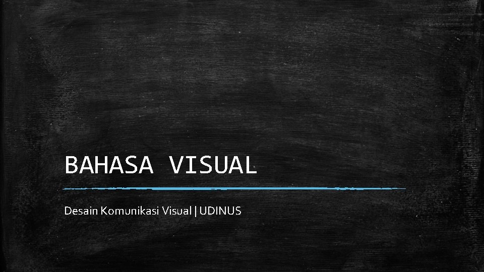 BAHASA VISUAL Desain Komunikasi Visual | UDINUS 