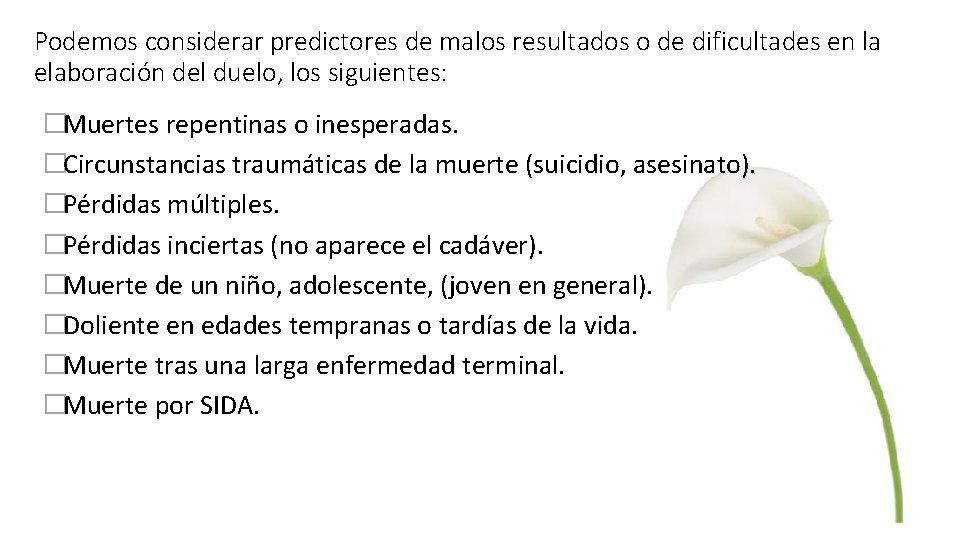 Podemos considerar predictores de malos resultados o de dificultades en la elaboración del duelo,