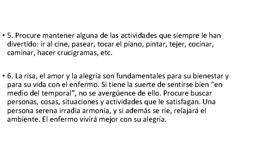  • 5. Procure mantener alguna de las actividades que siempre le han divertido: