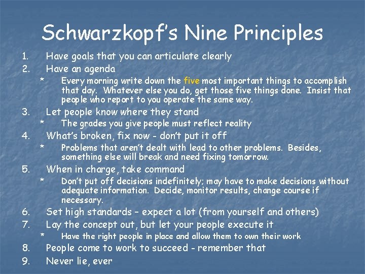Schwarzkopf’s Nine Principles 1. 2. 3. 4. 5. 6. 7. 8. 9. * *
