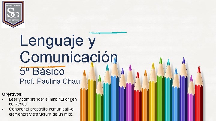 Lenguaje y Comunicación 5º Básico Prof. Paulina Chau Objetivos: • Leer y comprender el
