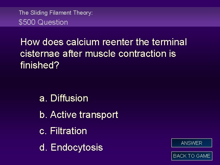 The Sliding Filament Theory: $500 Question How does calcium reenter the terminal cisternae after