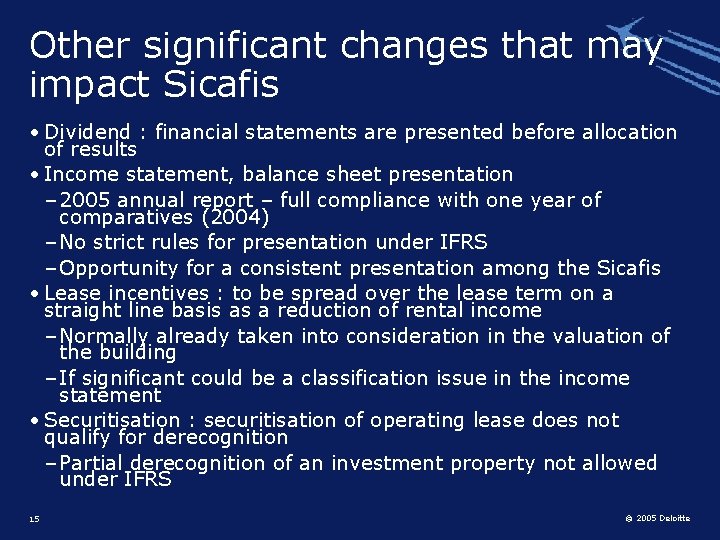 Other significant changes that may impact Sicafis • Dividend : financial statements are presented