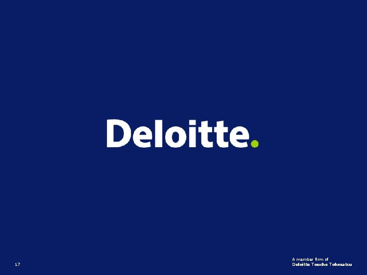 17 A member firm of Deloitte Touche Tohmatsu 