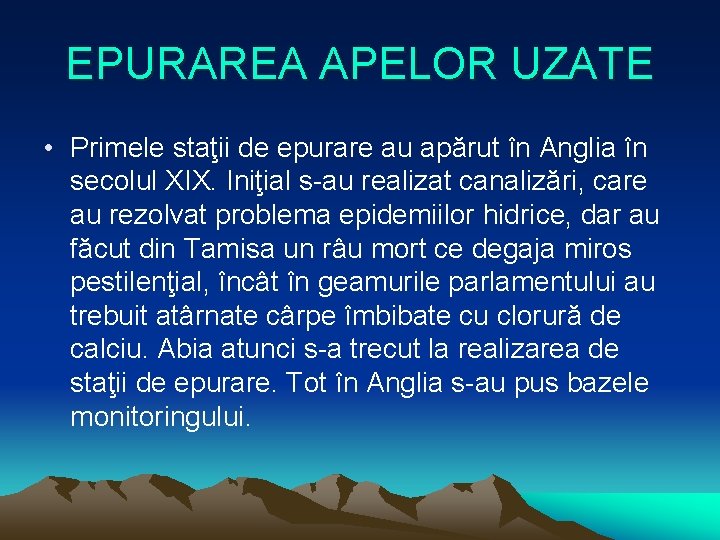 EPURAREA APELOR UZATE • Primele staţii de epurare au apărut în Anglia în secolul