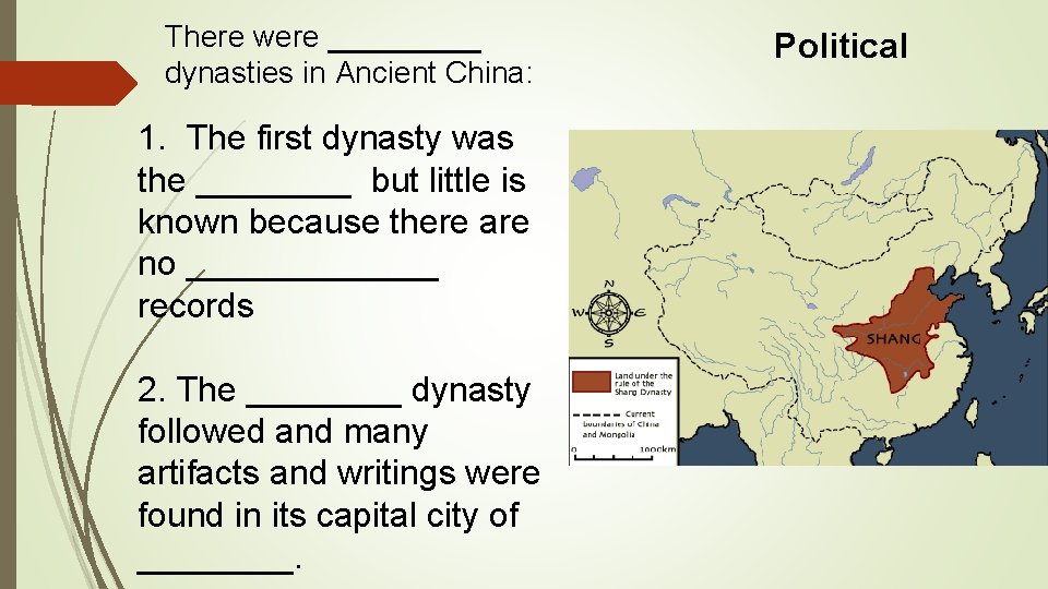 There were _____ dynasties in Ancient China: 1. The first dynasty was the ____