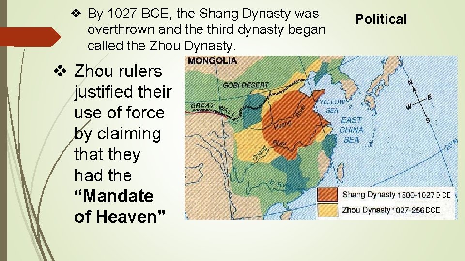 v By 1027 BCE, the Shang Dynasty was overthrown and the third dynasty began
