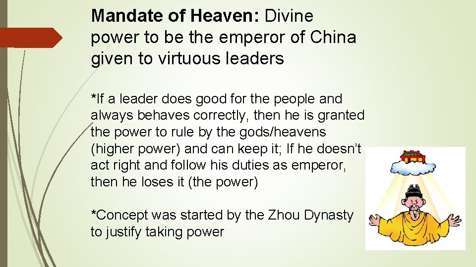 Mandate of Heaven: Divine power to be the emperor of China given to virtuous