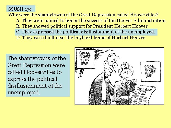 SSUSH 17 c Why were the shantytowns of the Great Depression called Hoovervilles? A.