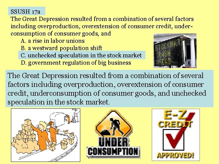 SSUSH 17 a The Great Depression resulted from a combination of several factors including