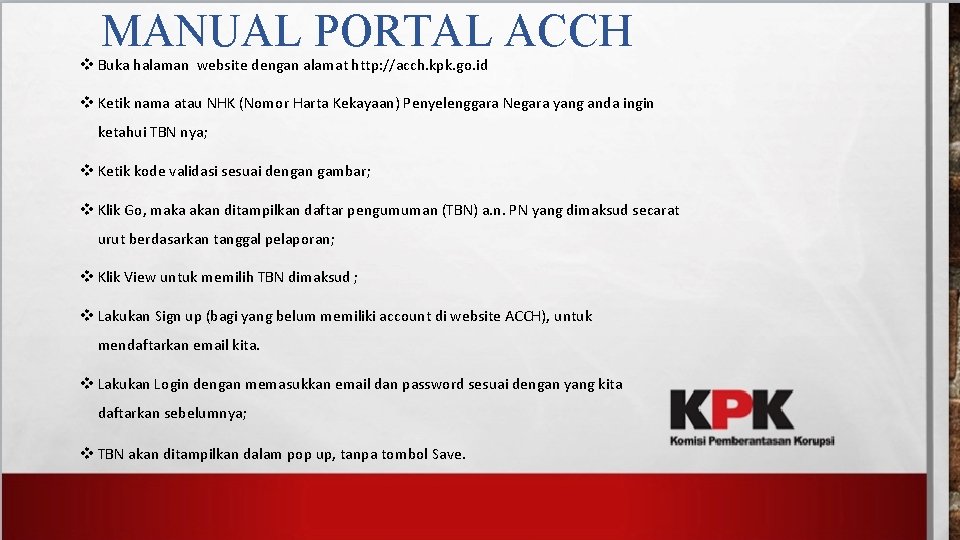 MANUAL PORTAL ACCH v Buka halaman website dengan alamat http: //acch. kpk. go. id