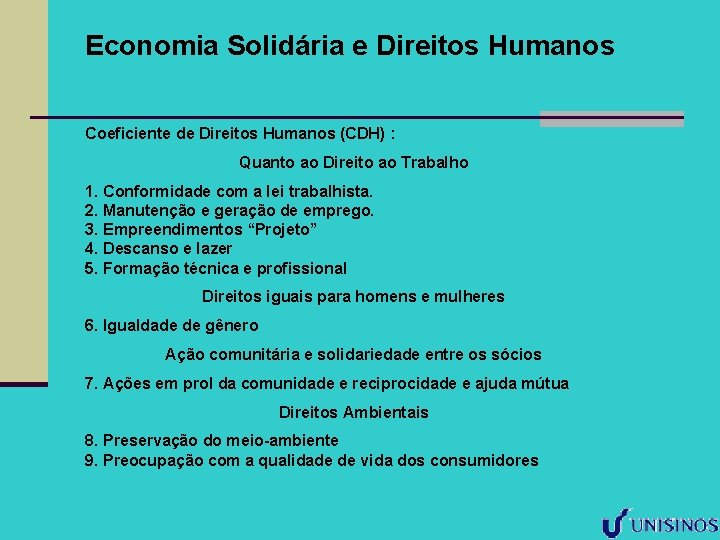 Economia Solidária e Direitos Humanos Coeficiente de Direitos Humanos (CDH) : Quanto ao Direito