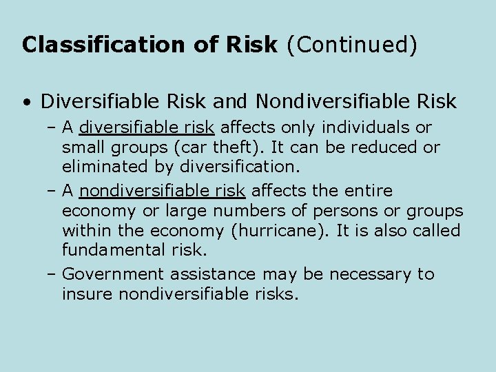 Classification of Risk (Continued) • Diversifiable Risk and Nondiversifiable Risk – A diversifiable risk