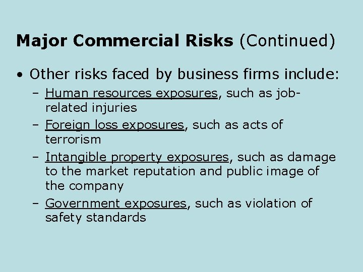 Major Commercial Risks (Continued) • Other risks faced by business firms include: ‒ Human