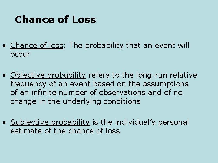 Chance of Loss • Chance of loss: The probability that an event will occur