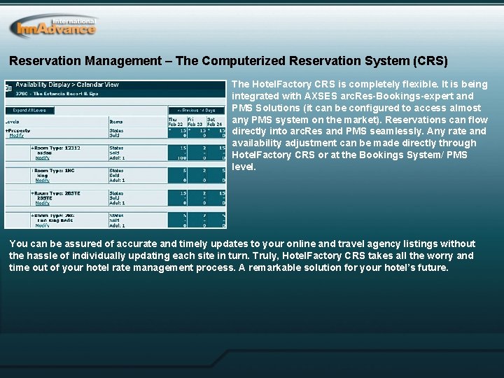 Reservation Management – The Computerized Reservation System (CRS) The Hotel. Factory CRS is completely