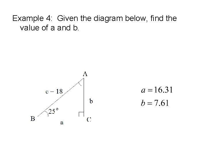 Example 4: Given the diagram below, find the value of a and b. 