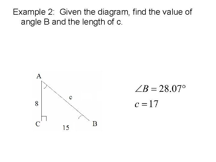Example 2: Given the diagram, find the value of angle B and the length