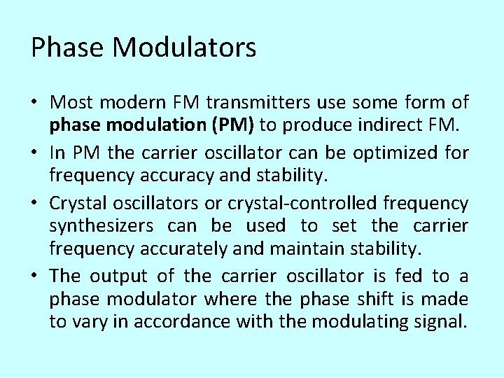 Phase Modulators • Most modern FM transmitters use some form of phase modulation (PM)