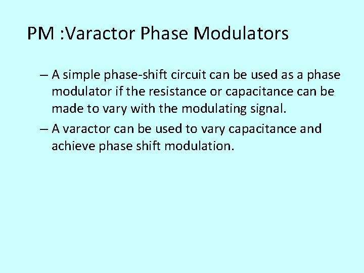 PM : Varactor Phase Modulators – A simple phase-shift circuit can be used as