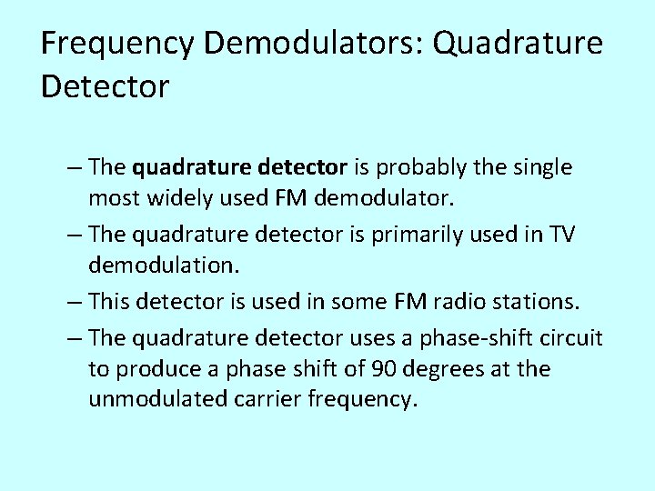 Frequency Demodulators: Quadrature Detector – The quadrature detector is probably the single most widely